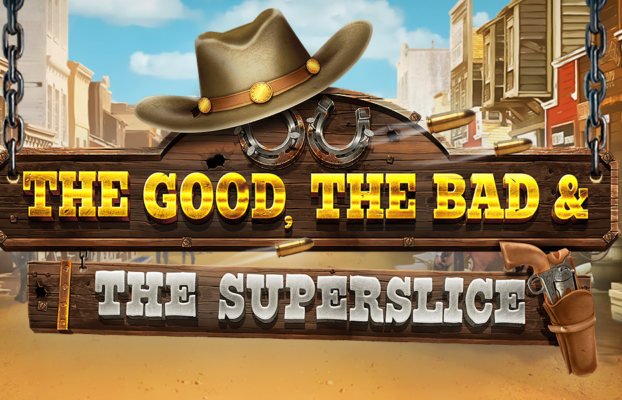 The Good, The Bad & The SuperSlice