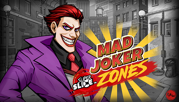 Mad Joker SuperSlice® Zones