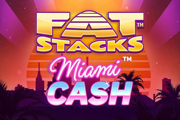 FatStacks™ Miami Cash™