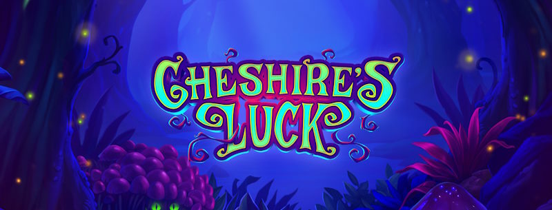 Cheshire’s Luck