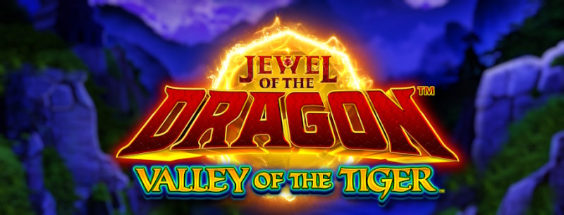 Jewel Dragon Valley of the Tiger