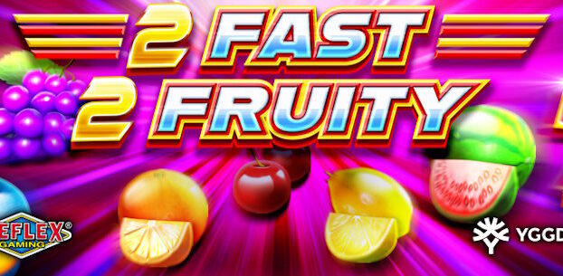 2 Fast 2 Fruity