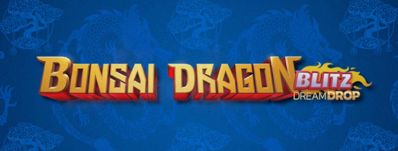 Bonsai Dragon Blitz Dream Drop