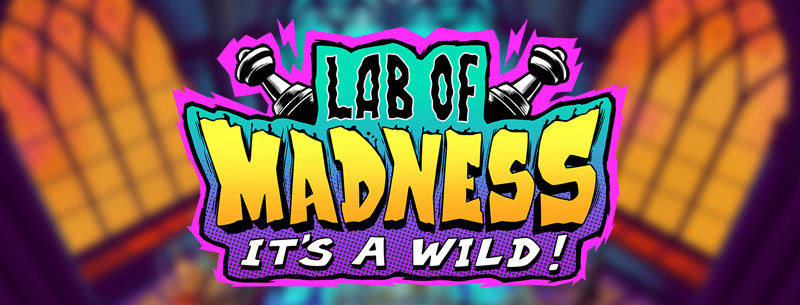 Lab of Madness It’s A-Wild!