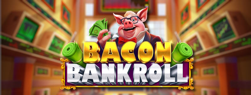 Bacon Bankroll
