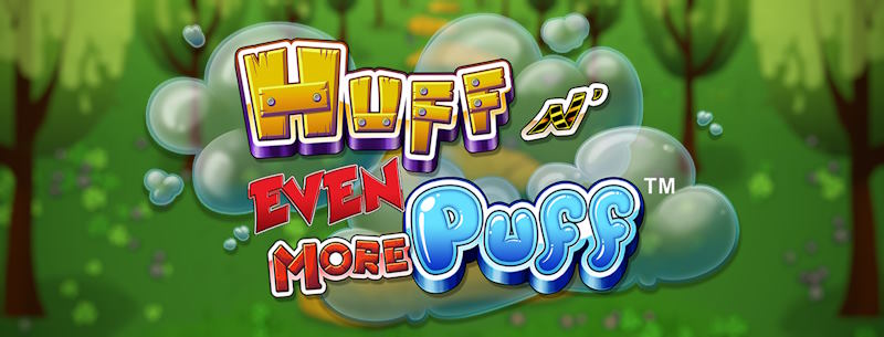 Huff N Even More Puff