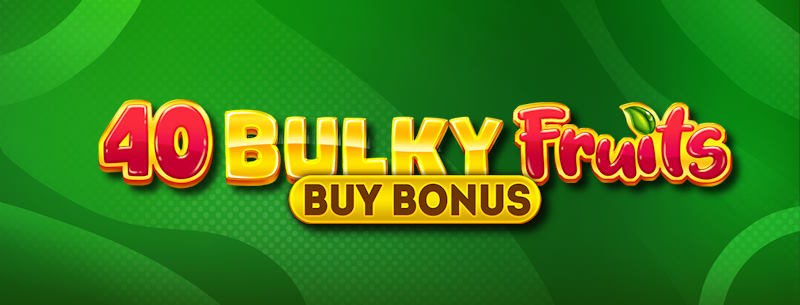 40 Bulky Fruits Buy Bonus