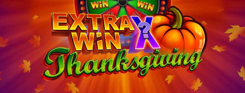 Extra Win X Thanksgiving