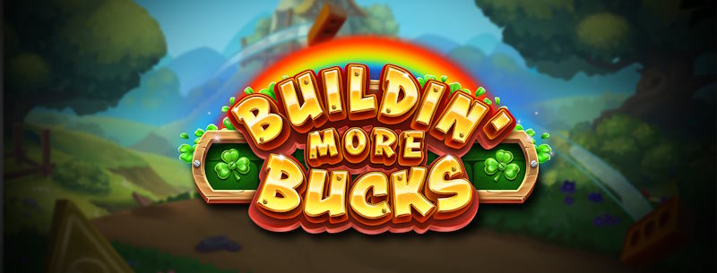 Buildin’ More Bucks