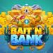 bait n bank