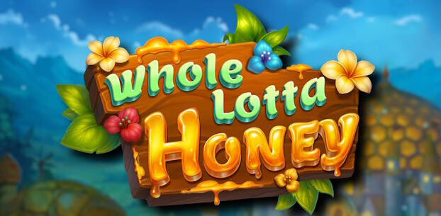 Whole Lotta Honey