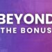 Beyond the bonus