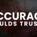 Accuracy builds trust