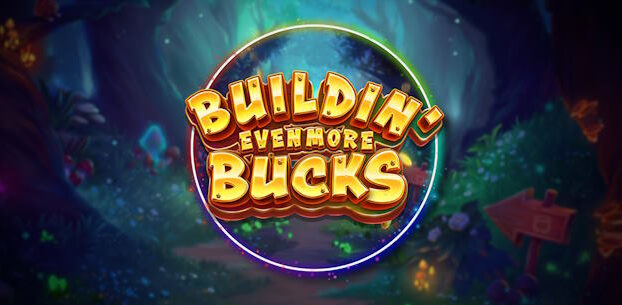 Buildin’ Even More Bucks